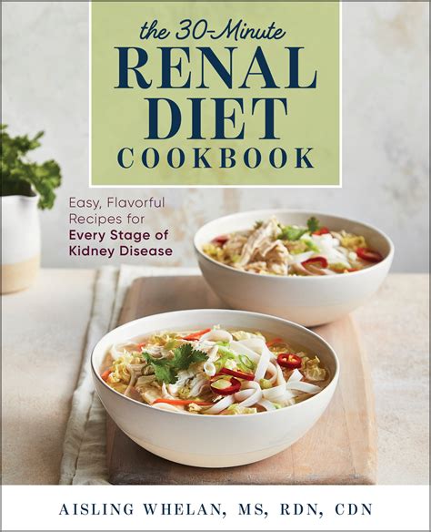 30-Minute Renal Diet Cookbook: Easy, Flavorful Recipes for Every Stage ...