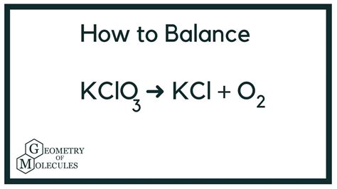 How to Balance KClO3 = KCl + O2 (Decomposition of Potassium Chlorate ...