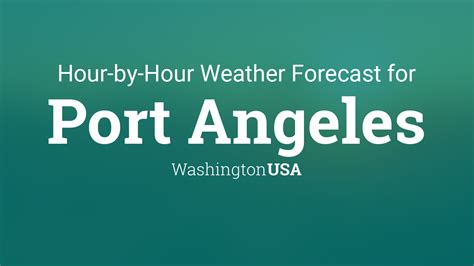 Hourly forecast for Port Angeles, Washington, USA