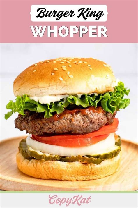 Easy Copycat Burger King Whopper Recipe - CopyKat Recipes