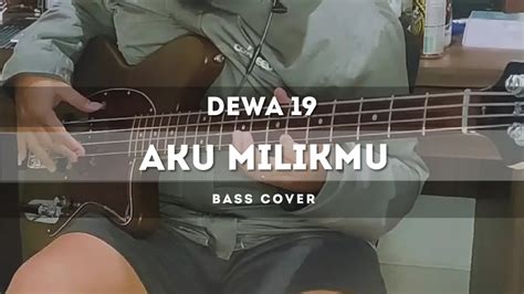 Dewa 19 - Aku Milikmu (Bass Cover) - YouTube