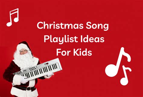 Kids Christmas Music Playlist Ideas With 50 Festive Songs