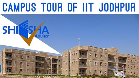 IIT Jodhpur Campus Tour | Indian Institute of Technology, Jodhpur ...