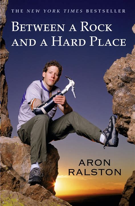 Between A Rock And A Hard Place - Aron Ralston