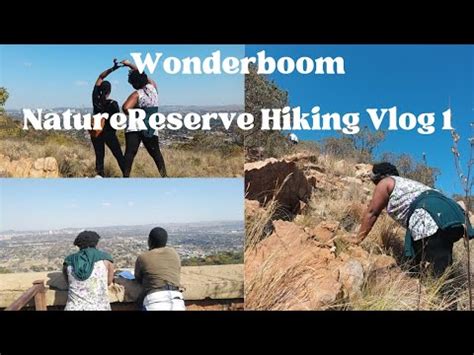 Wonderboom Nature Reserve Hiking Vlog 1 #southafricanyoutuber # ...