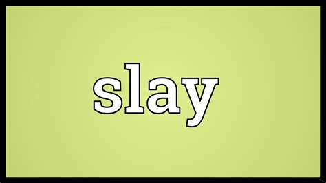 Slay Meaning - YouTube