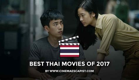 The 8 Best Thai Movies of 2017 | Cinema Escapist