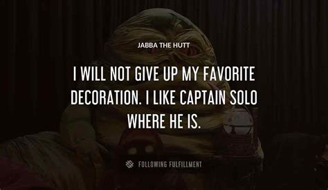 The Best Jabba The Hutt Quotes