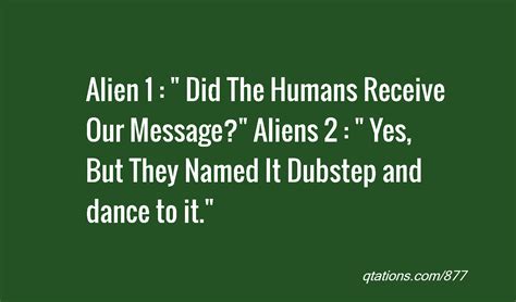 Aliens Quotes 2. QuotesGram