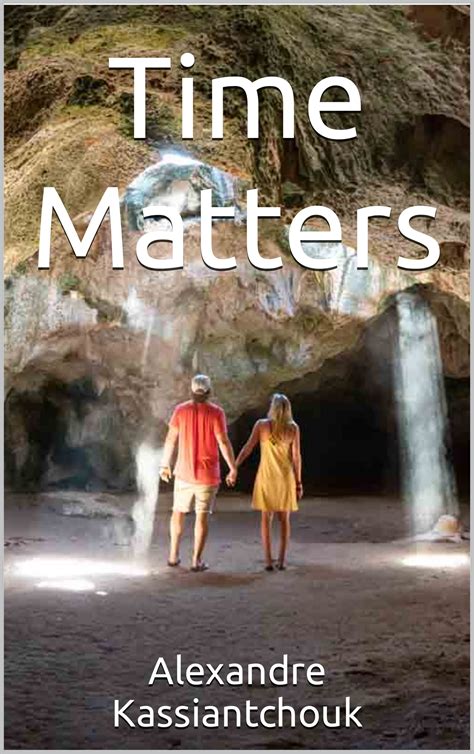 Time Matters: 2nd edition by Alexandre Kassiantchouk | Goodreads