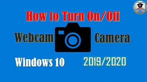 How To Turn On/Off Webcam Or Camera In Windows 10- 2019/2020 - YouTube