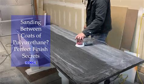 Sanding Between Coats of Polyurethane? Perfect Finish Secrets - Decor Bug