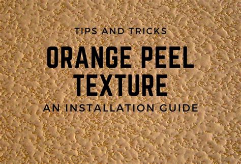 Orange Peel Texture Guide - Best Tips & Tricks