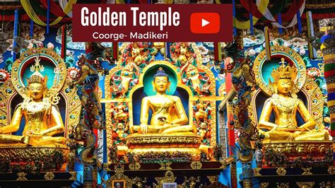 Golden Temple | Tibetan Monastery | Coorg-Madikeri - YouTube