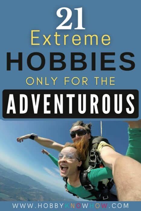 11 Extreme Hobbies Only For The Adventurous - Hobby Knowhow