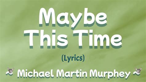 Maybe This Time (Lyrics) ~ Michael Martin Murphey - YouTube