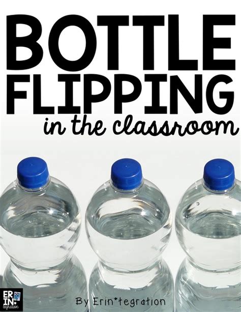 BOTTLE TOSSING AND FLIPPING IN THE CLASSROOM - Erintegration