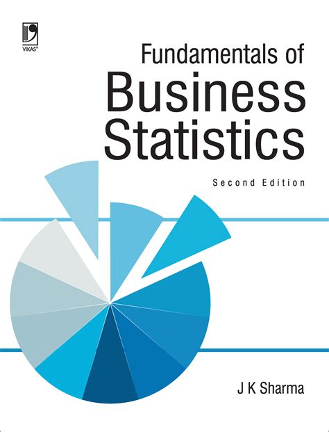 Fundamentals of Business Statistics, 2e by J.K. Sharma