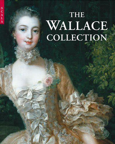 The Wallace Collection - Scala Arts & Heritage Publishers Ltd