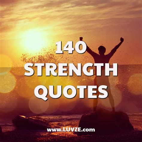 140 Inspirational Strength Quotes and Being Strong Sayings