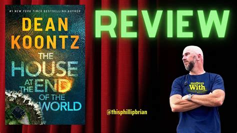 "The House at the End of the World" by Dean Koontz -- A REVIEW - YouTube