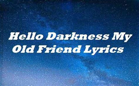 Hello Darkness My Old Friend Lyrics - Song Lyrics Place