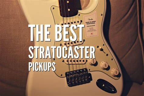 The 30 Best Stratocaster Pickups For A Legendary Tone – Rock Guitar ...