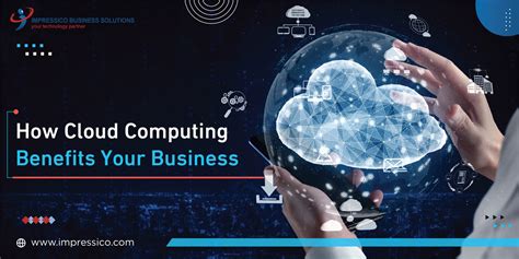 How Cloud Computing Benefits Your Business - Impressico