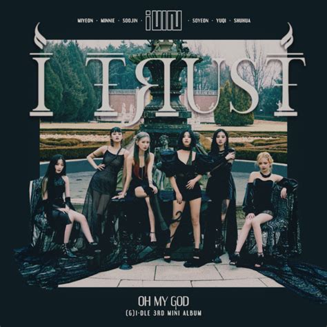 (G)I-DLE OH MY GOD / I TRUST album cover by LEAlbum on DeviantArt | Lucu