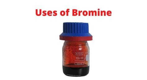 11 Uses of Bromine That You Must Know - Techiescientist