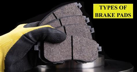 5 Types of Brake Pads - [Explained with Complete Details] - Engineering ...