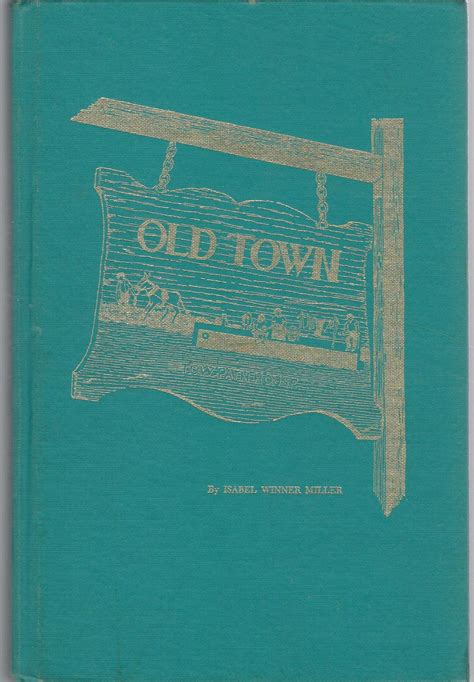 Old Town: A History of Early Lock Haven (Pennsylvania), 1769-1845 ...