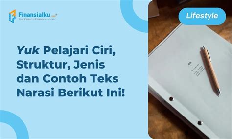 Pengertian Teks Narasi, Ciri, Struktur, Jenis, dan Contohnya, Yuk Pelajari!