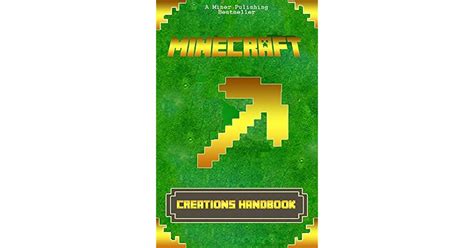 Minecraft: Minecraft Creations Handbook: The Ultimate Minecraft ...