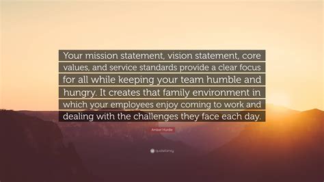 Amber Hurdle Quote: “Your mission statement, vision statement, core ...