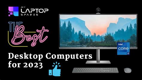 The best desktop computer for 2023 | My Laptop Spares Blog