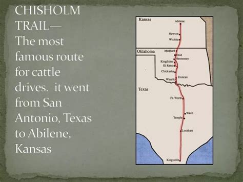 PPT - CHISHOLM TRAIL— The most famous route for cattle drives. it went ...