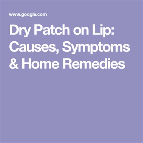 Dry Patch on Lip: Causes, Symptoms & Home Remedies | Dry patches, Home ...