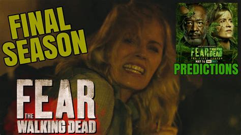 Fear the Walking Dead - Final Season PREDICTIONS - YouTube