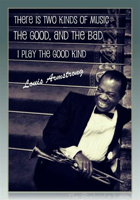 “There are two kinds of music,” Louis Armstrong once said. “The good ...