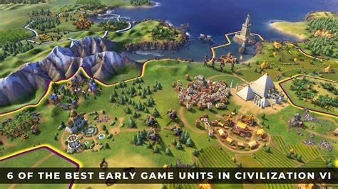 6 of the Best Early Game Units in Civilization VI - KeenGamer