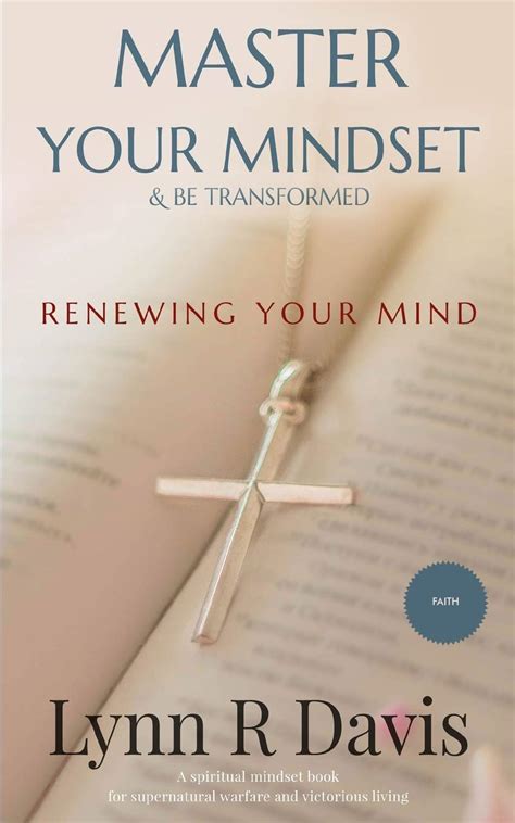 Renewing Your Mind: A Mindset Book For Spiritual Warfare And Victorious ...