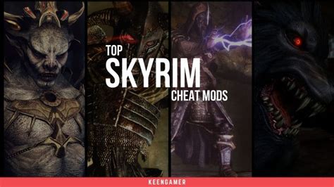 Top 10 Skyrim Cheat Mods for a Fun Time - KeenGamer