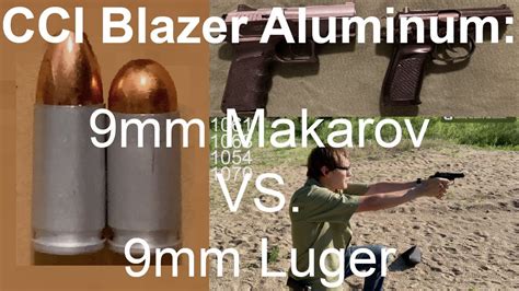 9mm Makarov Vs 9mm Luger Cci Blazer Aluminum Youtube