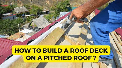 How To Build A Roof Deck On A Pitched Roof Construction How