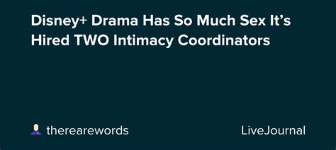 Disney Drama Has So Much Sex Its Hired Two Intimacy Coordinators