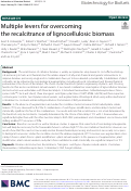 Cover page: Multiple levers for overcoming the recalcitrance of lignocellulosic biomass