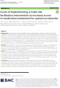 Cover page: Costs of implementing a multi-site facilitation intervention to increase access to medication treatment for opioid use disorder.