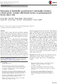 Cover page: Interaction of insulin-like growth factor-I and insulin resistance-related genetic variants with lifestyle factors on postmenopausal breast cancer risk.