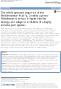 Cover page: The whole genome sequence of the Mediterranean fruit fly, Ceratitis capitata (Wiedemann), reveals insights into the biology and adaptive evolution of a highly invasive pest species